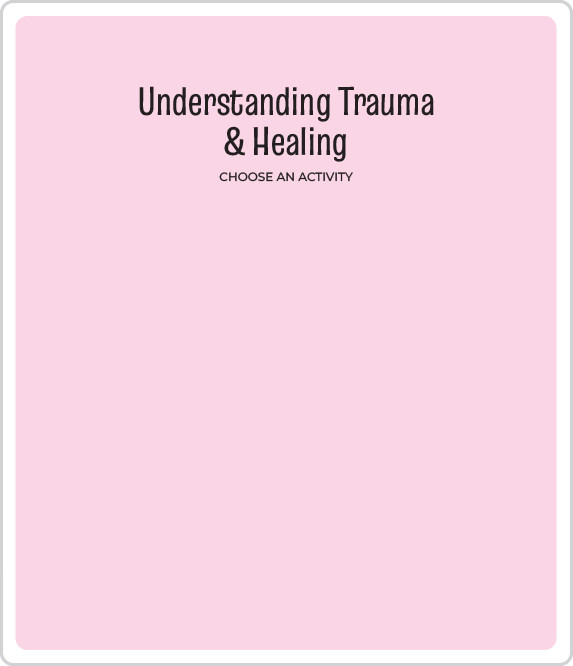 Understanding Trauma and Healing Activities