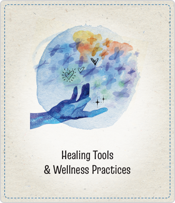 Healing Tools and Wellness Practices